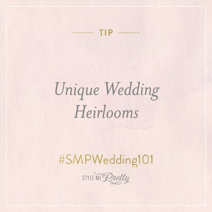 Featured: Style Me Pretty – Unique Wedding Heirlooms