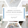 Bride's Outfits, Wedding Dress, Mood Board Visual Organizer for Wedding Weekend & Beyond by bridal accessories designer, The Garter Girl